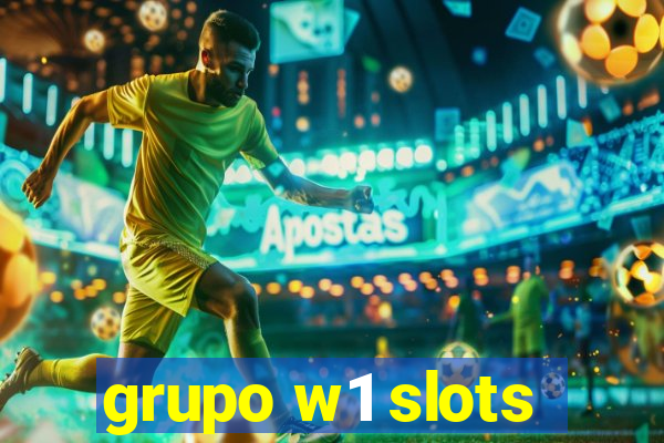 grupo w1 slots